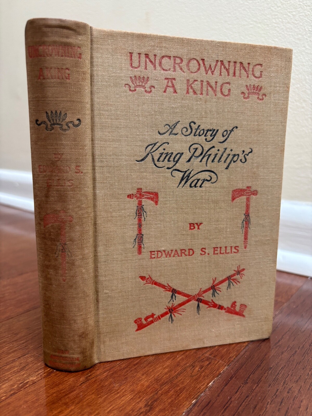 UNCROWNING A KING by EDWARD ELLIS – HB 1896 1st EDITION ANTIQUE