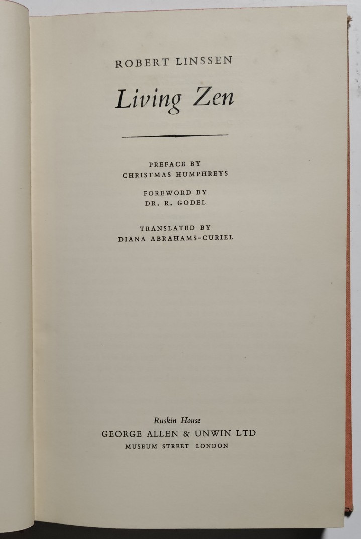 Living Zen – Robert Linssen -Preface by C. Humphreys -George Allen, London, 1958
