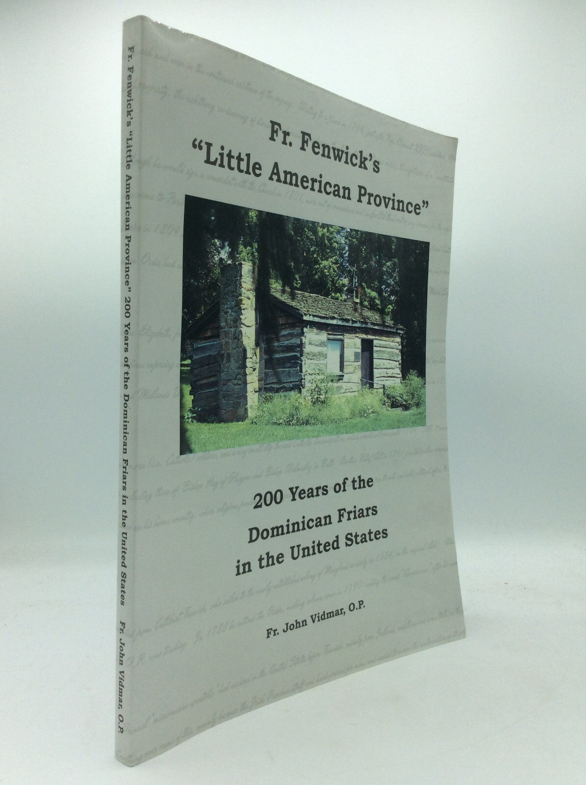 FR. FENWICK’S „LITTLE AMERICAN PROVINCE“ by John Vidmar – 2005 -1ST ED -Catholic