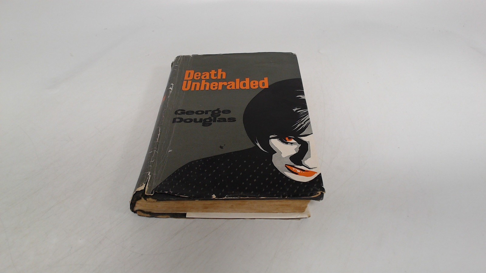Death unheralded, George Douglas, Robert Hale Ltd, 1967, Hardcove