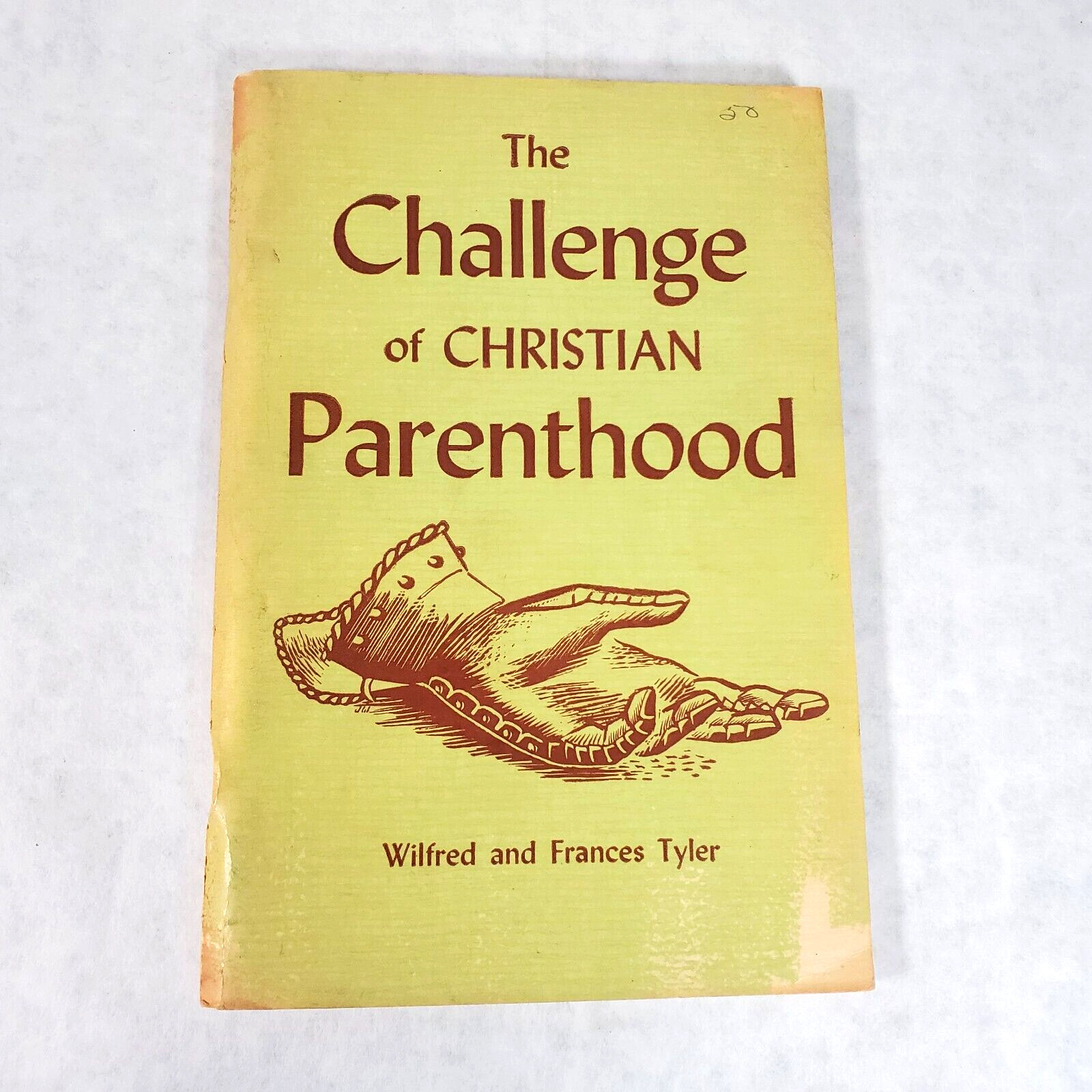 The Challenge of Christian Parenthood – 1954 Softcover – Wilfred & Frances Tyler
