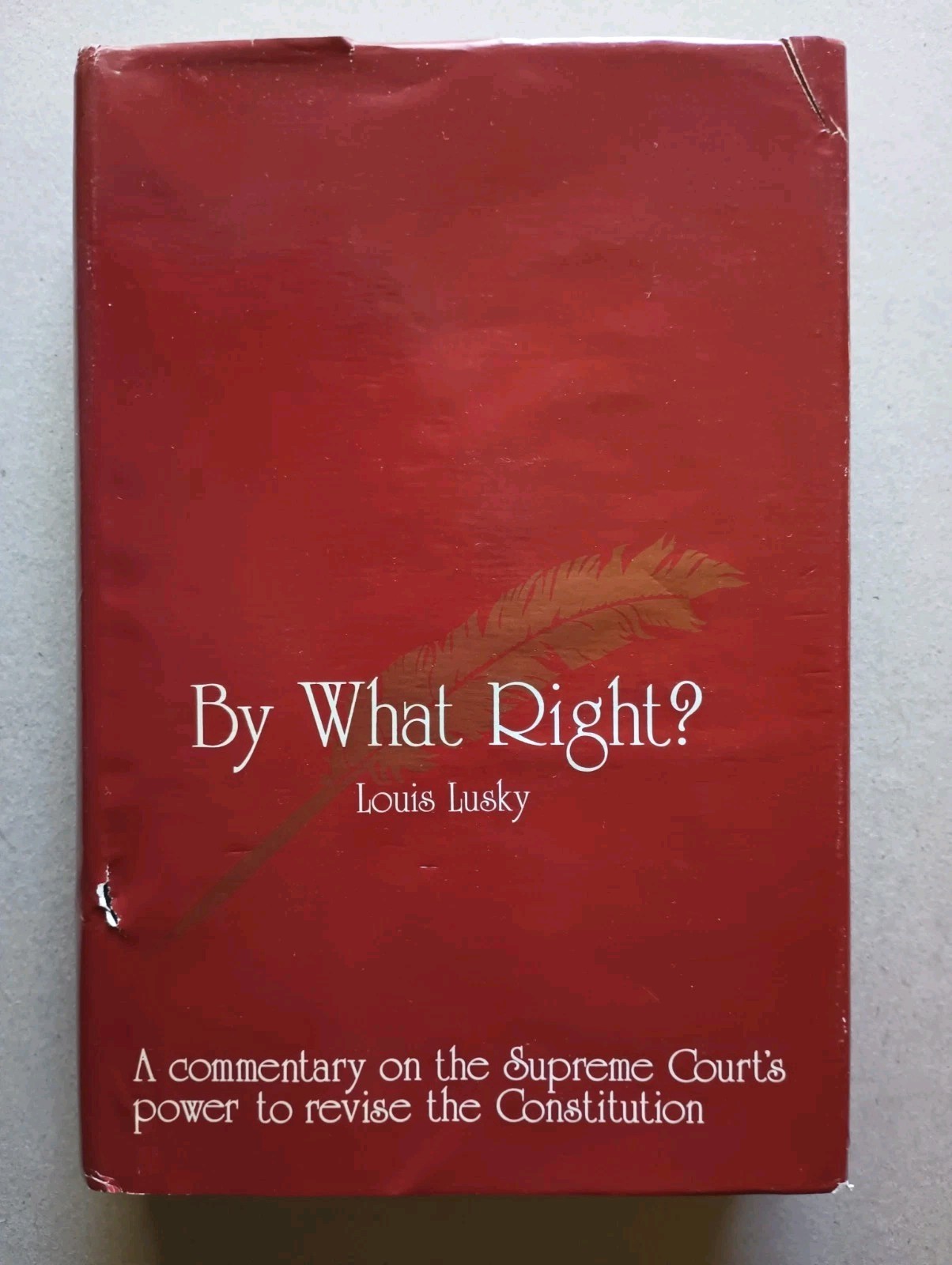 By What Right? (1975) SIGNED Louis Lusky Civil Rights Law Pioneer HC DJ