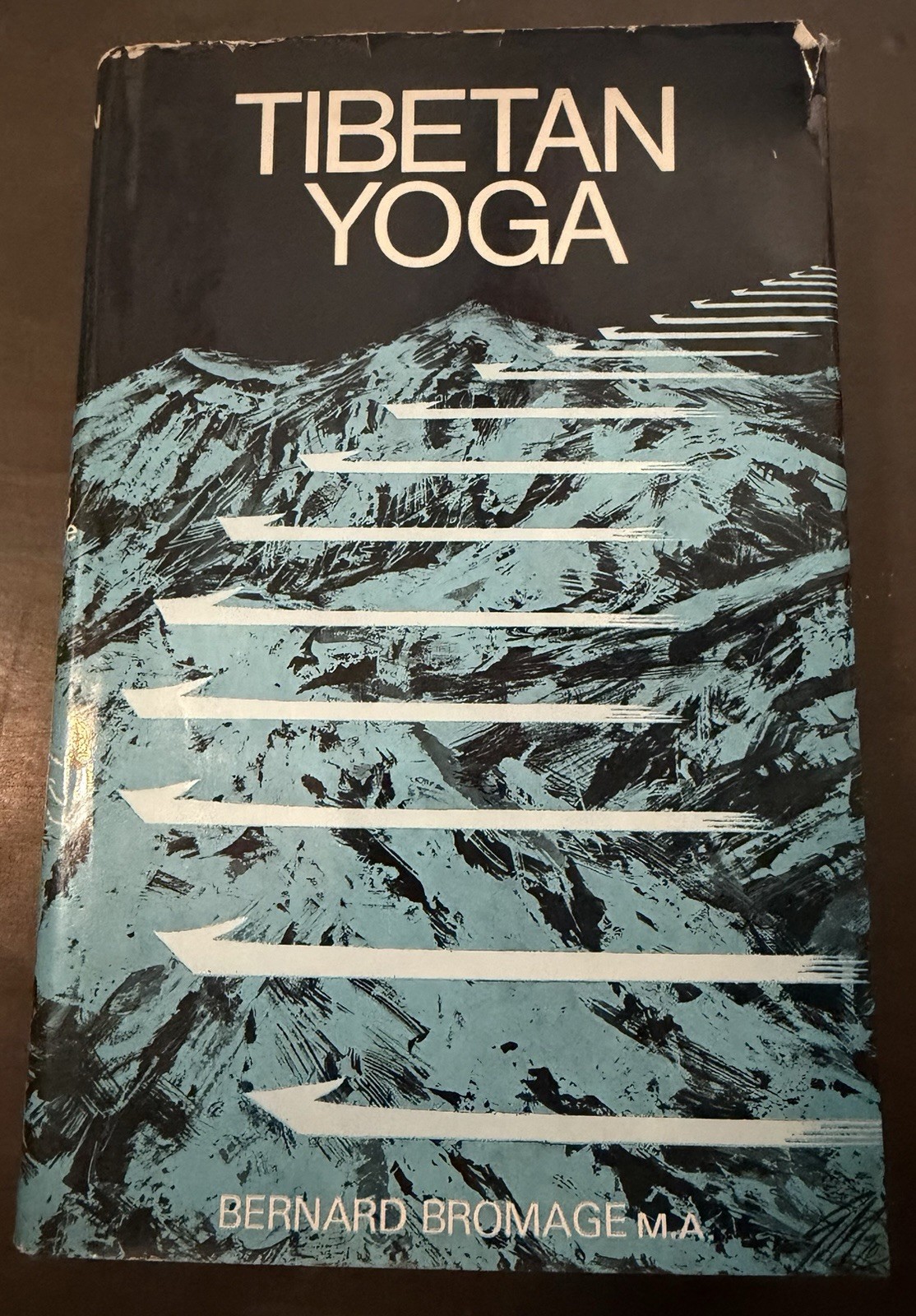 TIBETAN YOGA By Bernard Bromage, 1971 Hardcover