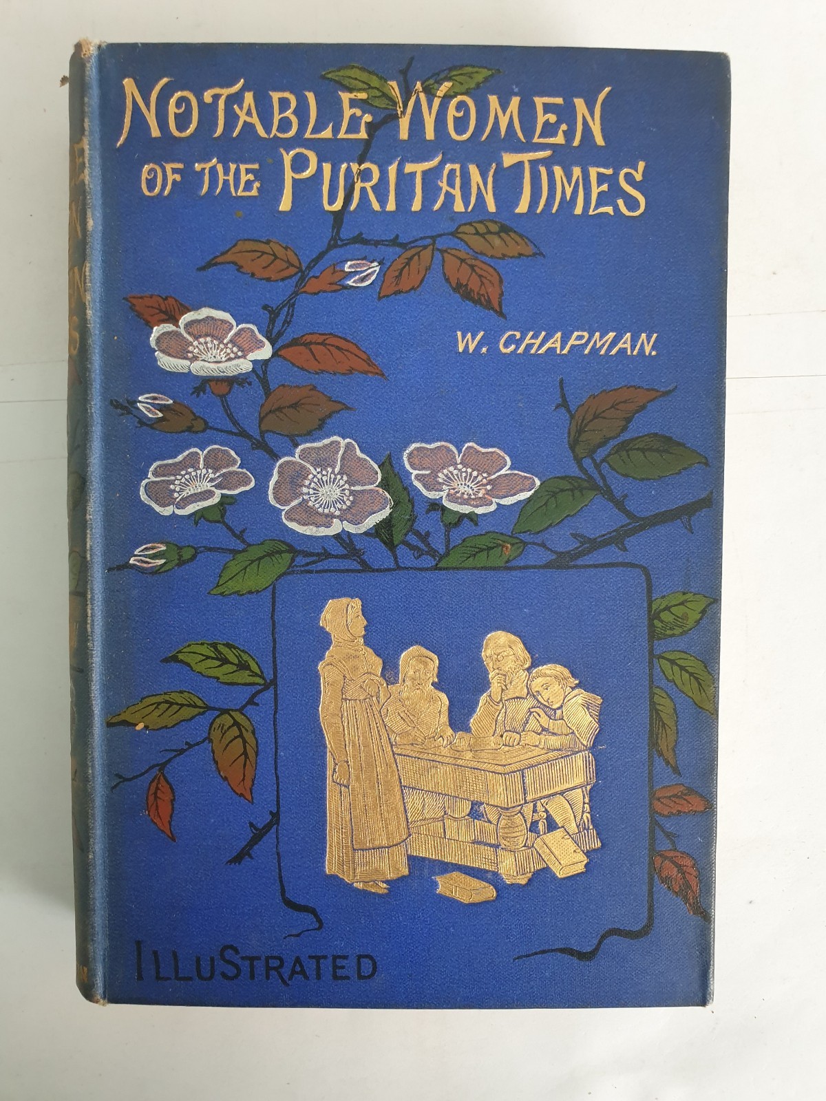 Notable Women of the Puritan Times by William Chapman, 1887 2nd edition, HBK