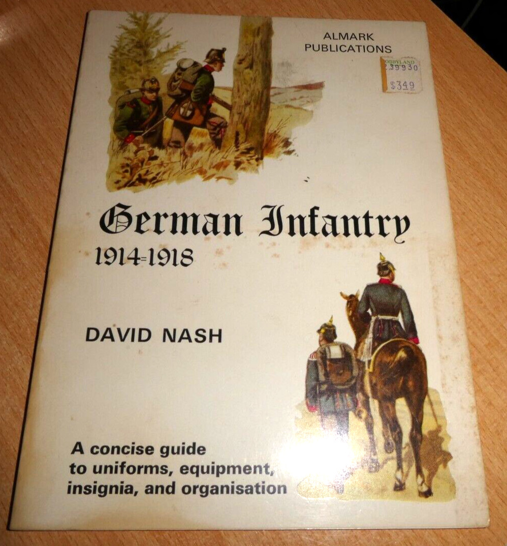 GERMAN INFANTRY, 1914-1918 By David Nash – PAPERBACK VVG+
