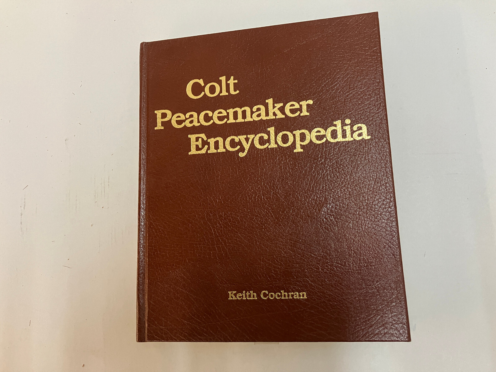 Colt Peacemaker Encyclopedia. Deluxe Edition #30/100. SIGNED & NUMBERED!!
