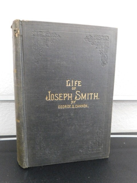 1907 LIFE OF JOSEPH SMITH by George Q Cannon 2nd ED