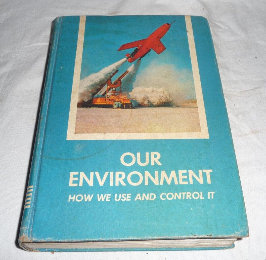 Vintage 1956 Our Environment How We Use And Control It Hardcover