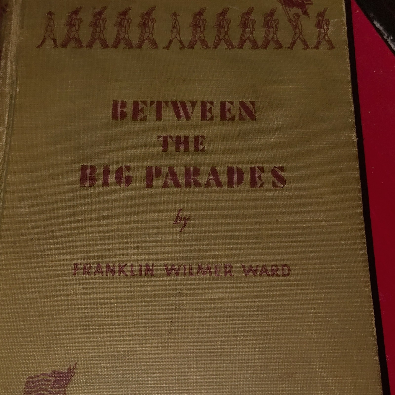 Franklin Wilmer Ward Between the Big Parades Signed Cloth Military Americana
