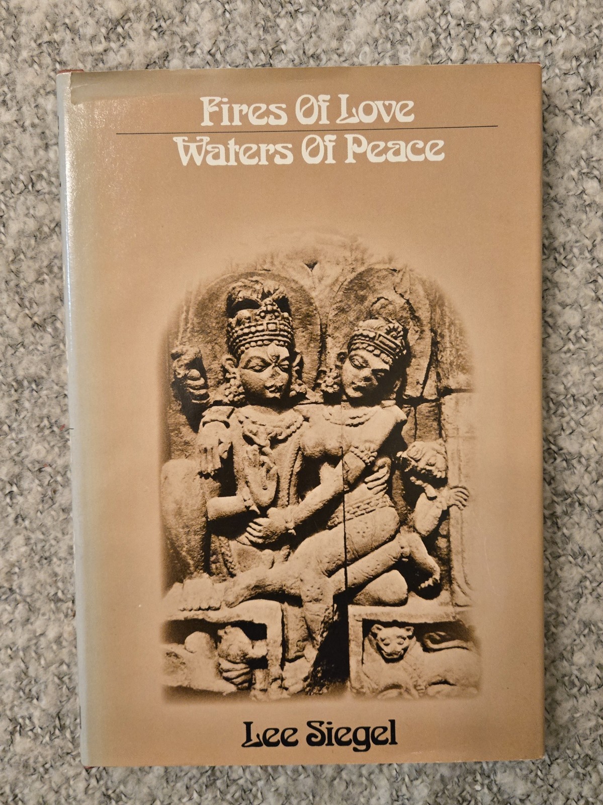 Fires of Love Waters of Peace Lee Siegel Hindu Religion Sanskrit 1983 Like New