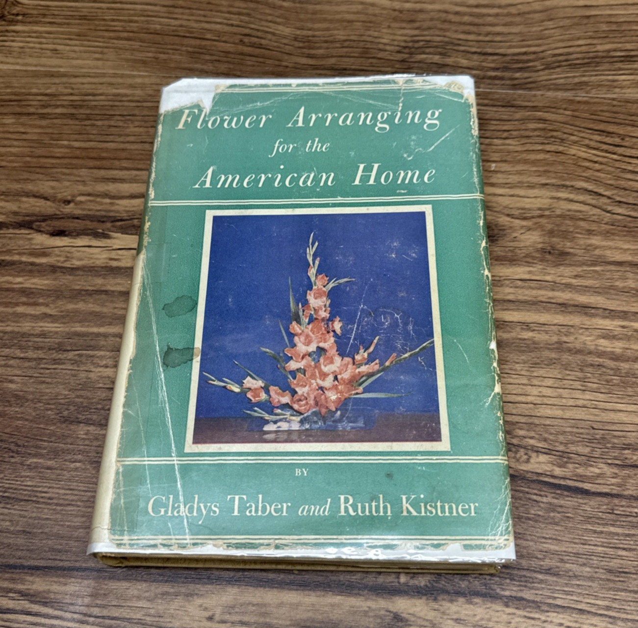 Flower Arranging American Home Gladys Taber (SIGNED) & Ruth Kistner HCDJ 1947