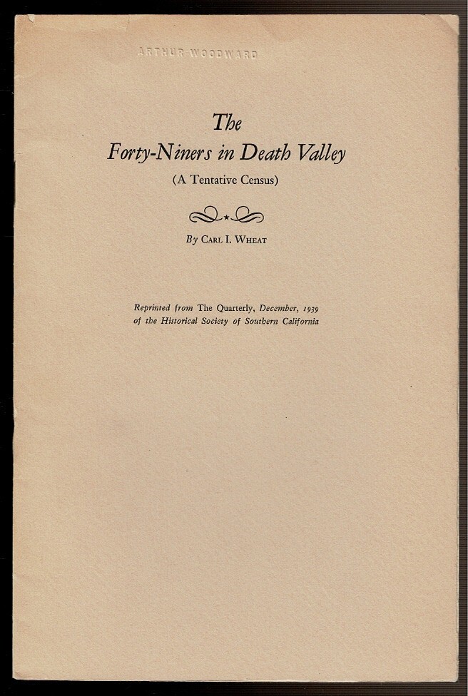 THE FORTY-NINERS IN DEATH VALLEY by Wheat, Carl I. c.1939 signed by Wheat.