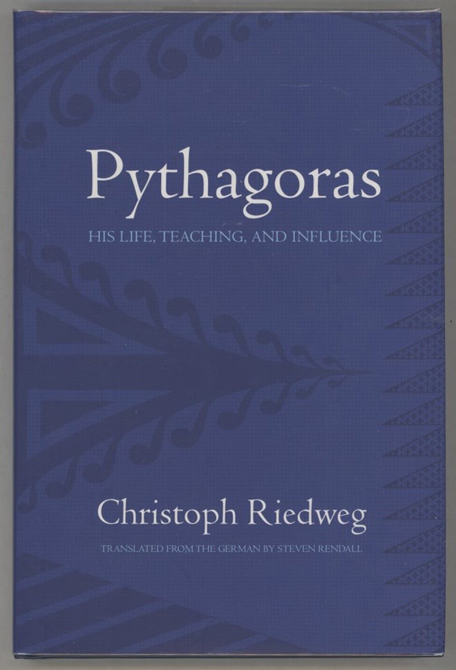Christoph Riedweg / Pythagoras His Life Teaching and Influence 1st Edition 2005
