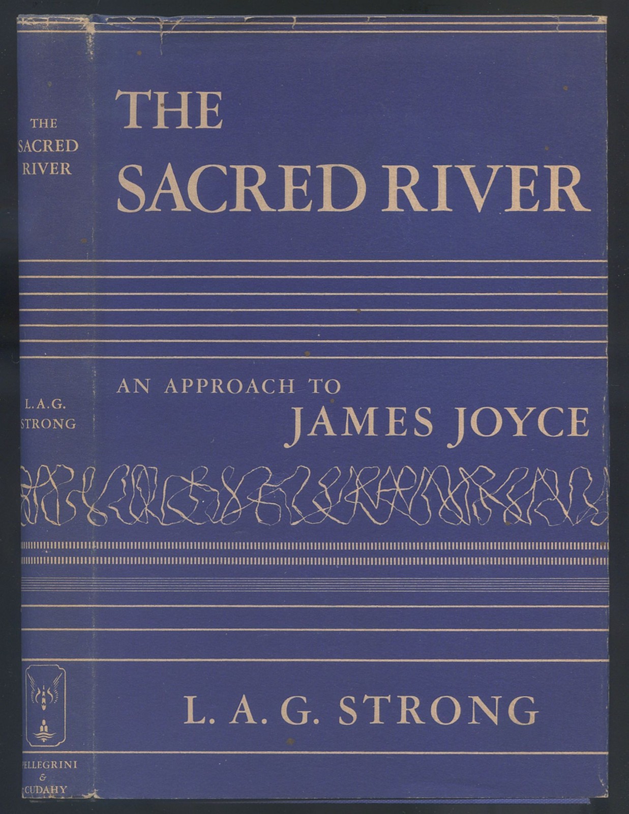 L A G STRONG / The Sacred River An Approach to James Joyce 1st Edition 1951
