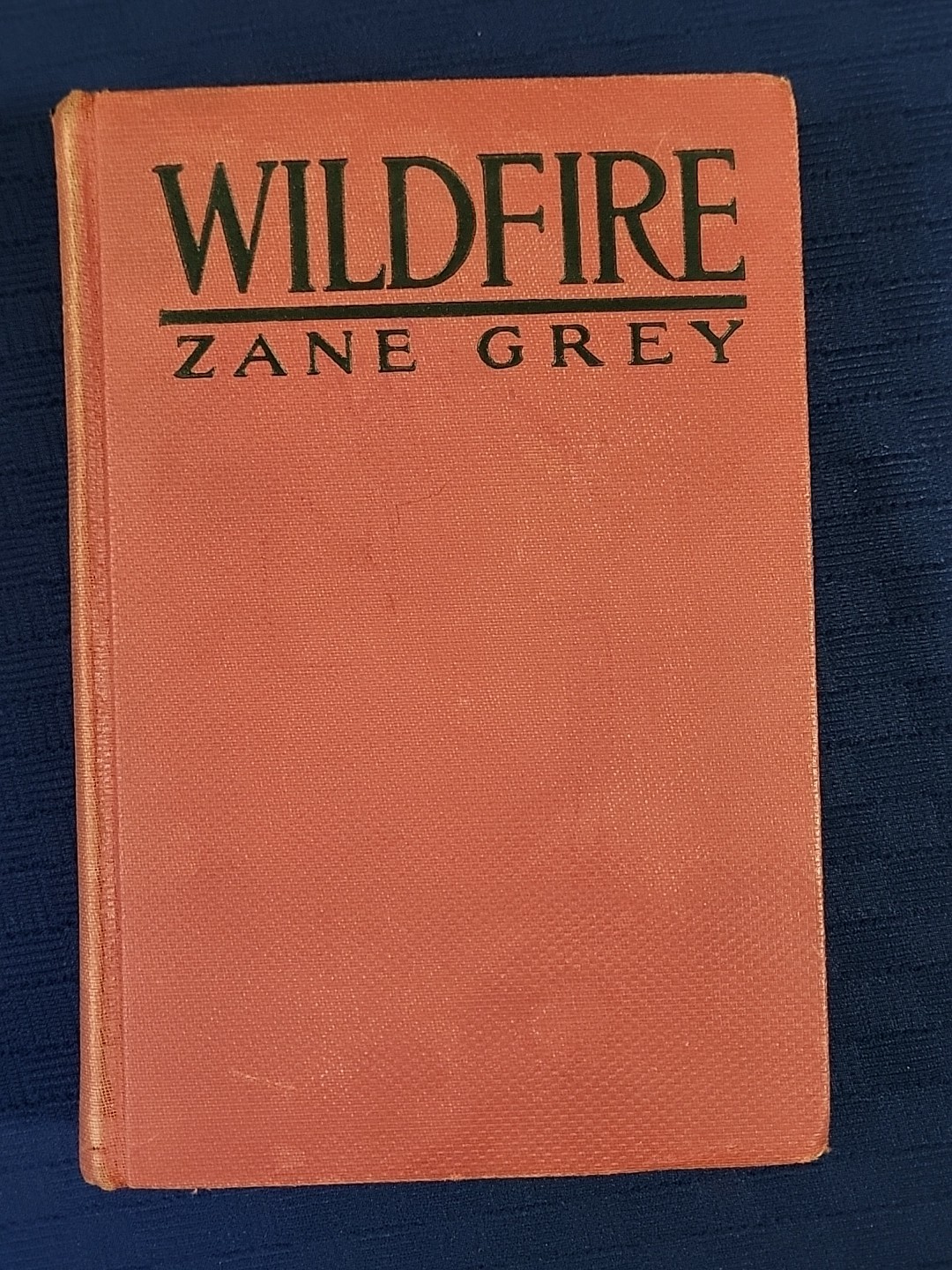 Wildfire By Zane Grey – Hardcover 1917 First Edition Grosset & Dunlap Acceptable