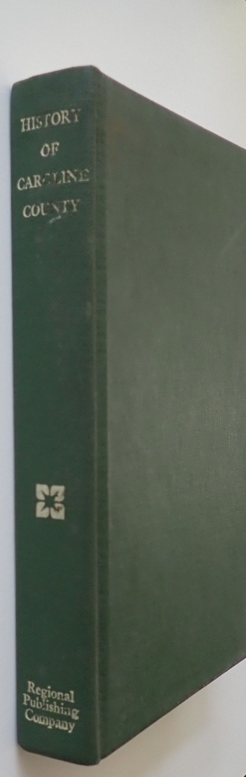 HISTORY OF CAROLINE COUNTY MARYLAND FROM ITS BEGINNING 1971 HB VERY SCARCE