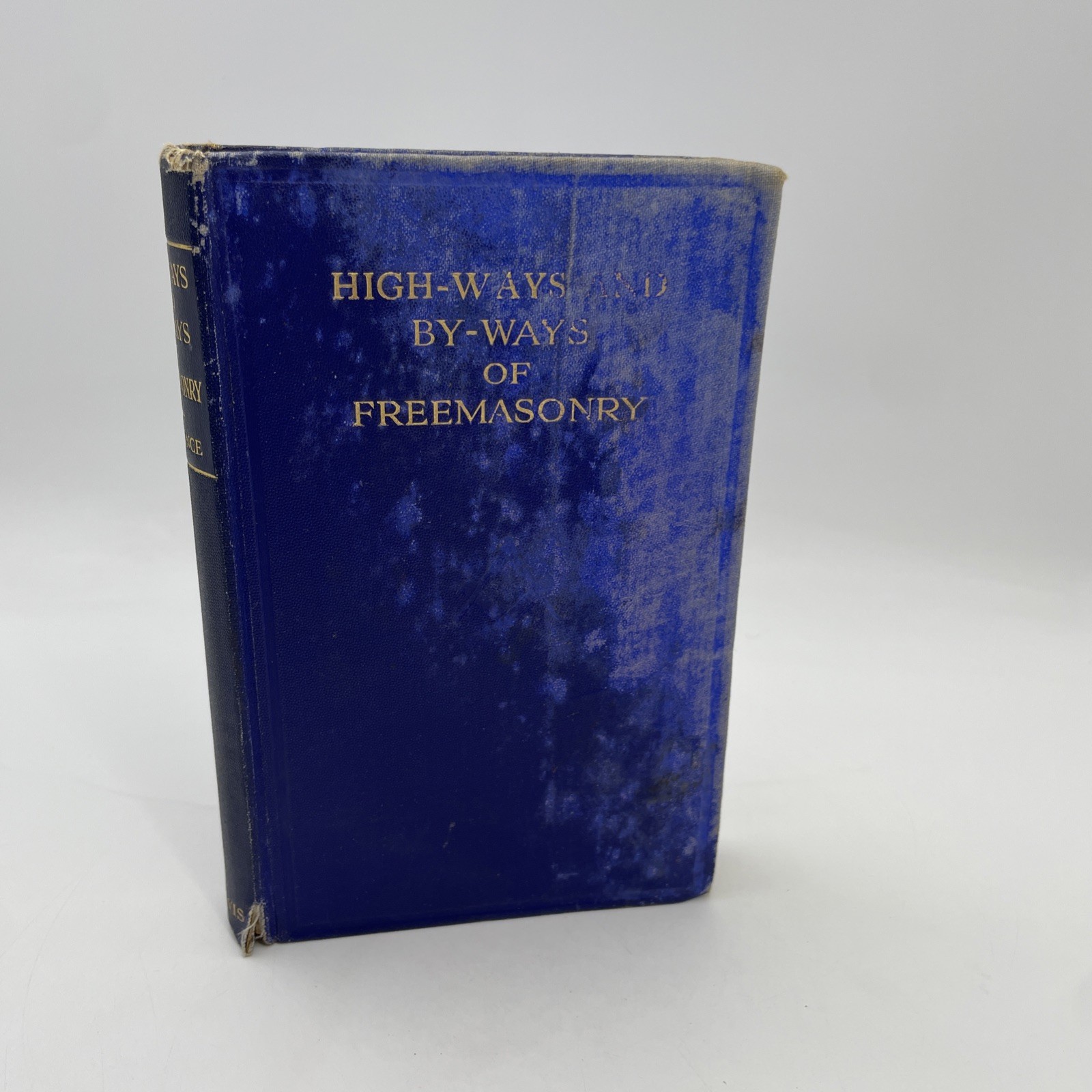 High-Ways and By-Ways of Freemasonry – John T. Lawrence – cloth – 1924