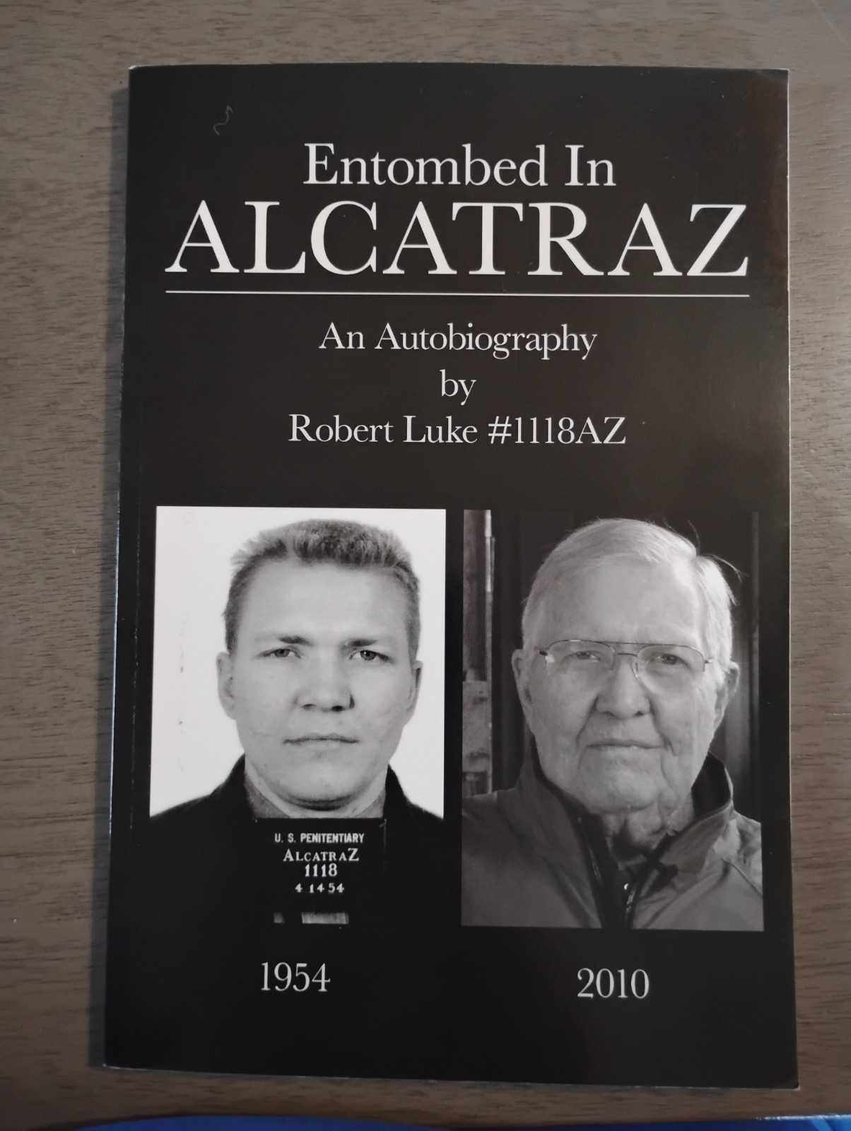 Entombed In ALCATRAZ Robert Luke Signed Autobiography Inmate #1118AZ Memoir