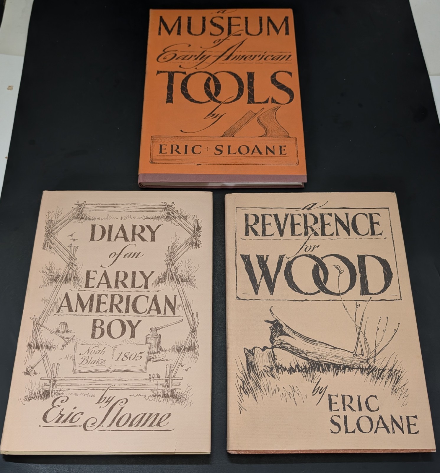 3 BY ERIC SLOANE: Early American Tools, Reverence for Wood, Early American Boy