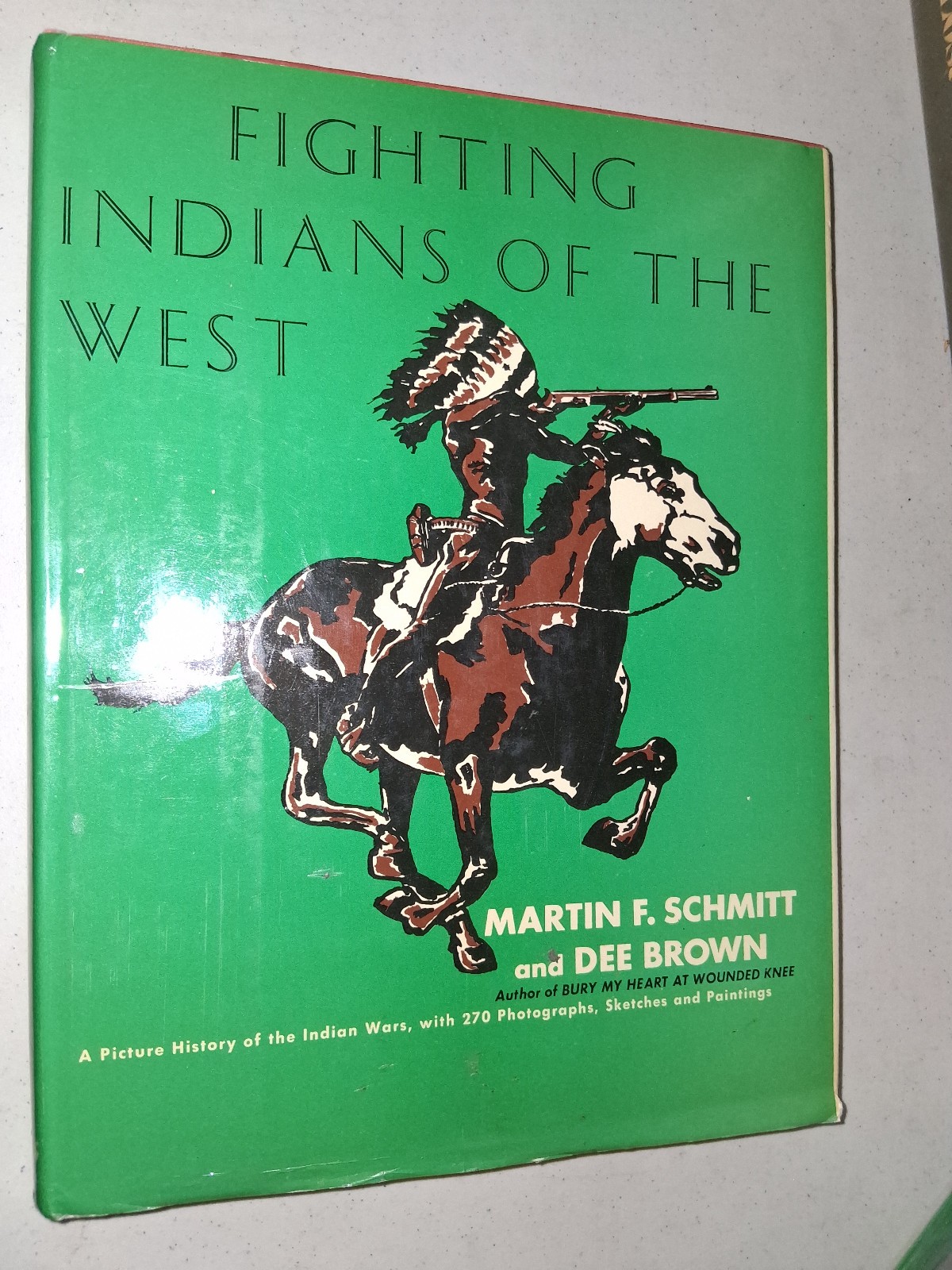 Fighting Indians of the West by Martin F. Schmitt & Dee Brown (1948, HC, DJ)