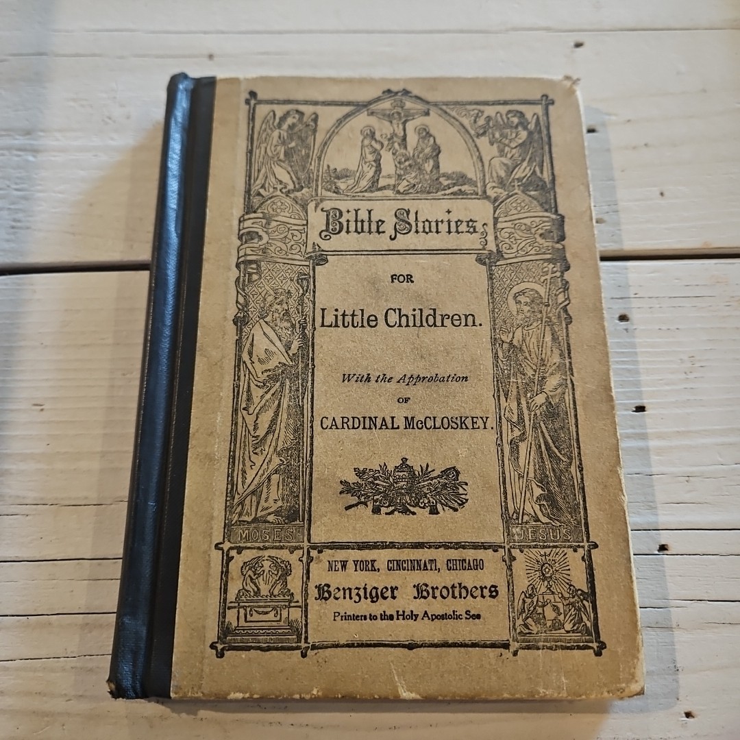Antique Bible Stories For Little Children 1894 Cardinal McCloskey Benzinger Bro
