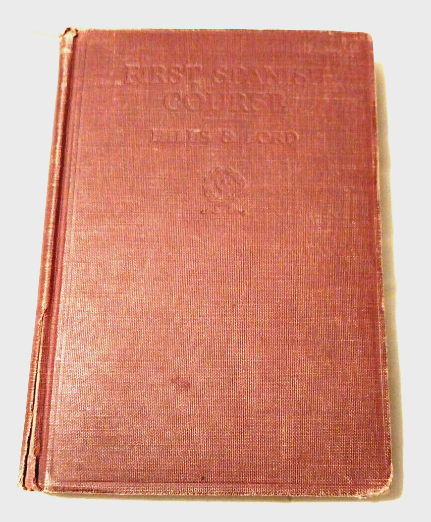 First Spanish Course by Hills & Ford 1917 and 1925 HC / D. C. Heath And Company