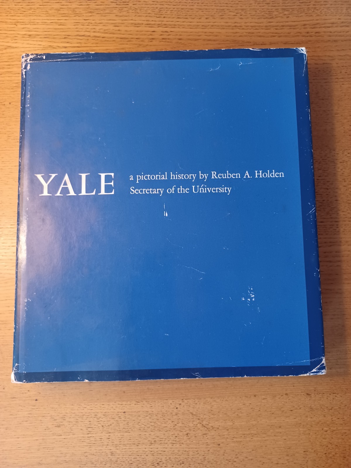 1967 Book Yale A Pictorial History University Press Illustrated Reuben A Holden