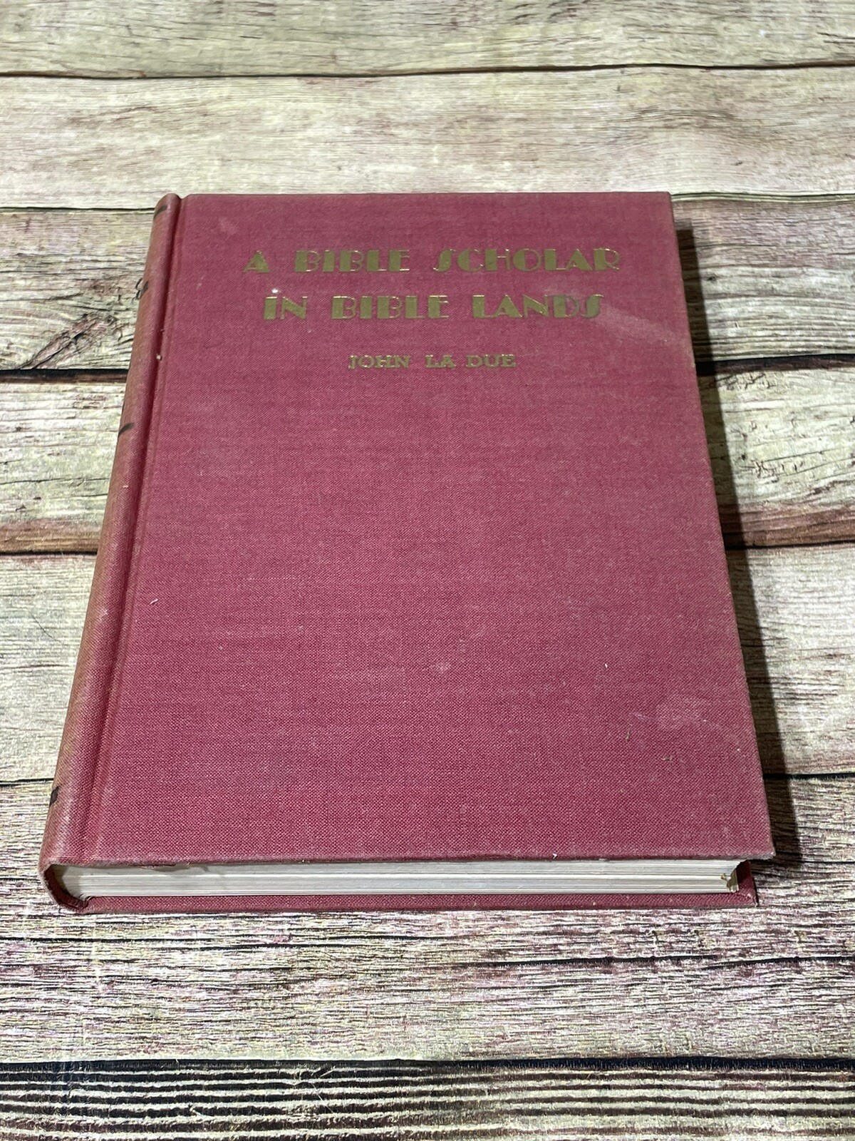 A Bible Scholar in Bible Lands by John La Due Tower Press Greenville College