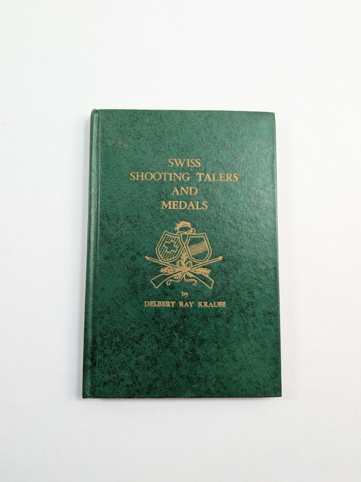 Swiss Shooting Talers and Medals by Delbert Ray Krause 1965 Hardcover Whitman