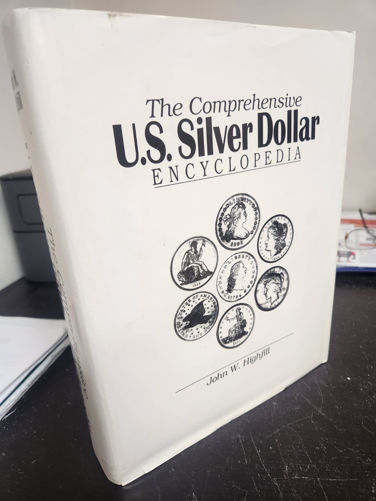 The Comprehensive U.S. Dollar Encyclopedia by John W. Highfill: 1992 HC/DJ