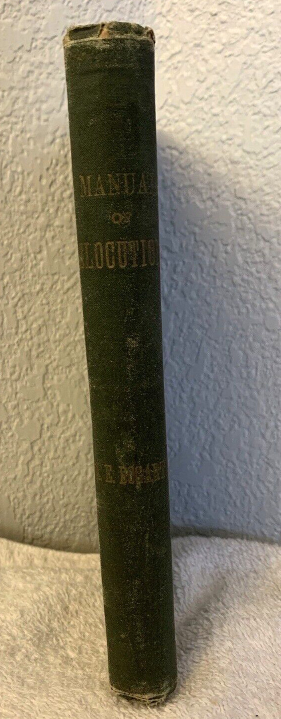 Manual Of Elocution Parts I And II by M.E. Bogarte 1888