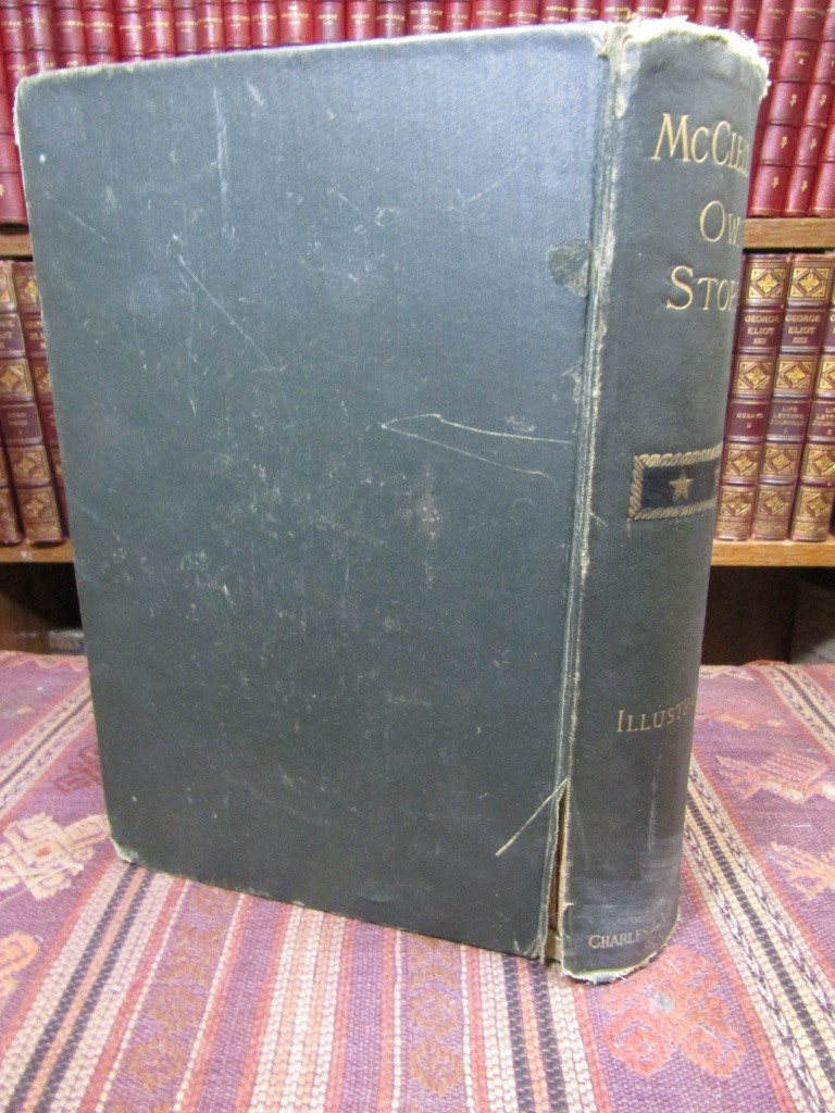 1887 MCCLELLAN’S OWN STORY THE WAR FOR THE UNION Old Civil War 1st Ed. Worn Copy