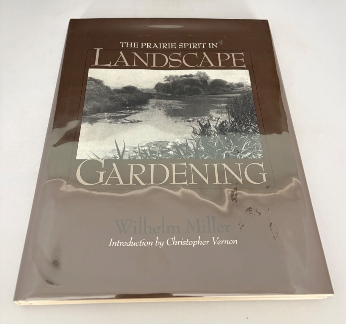 „The Prairie Spirit in Landscape Gardening“ Wilhelm Miller. 1st thus. 2002. DJ.