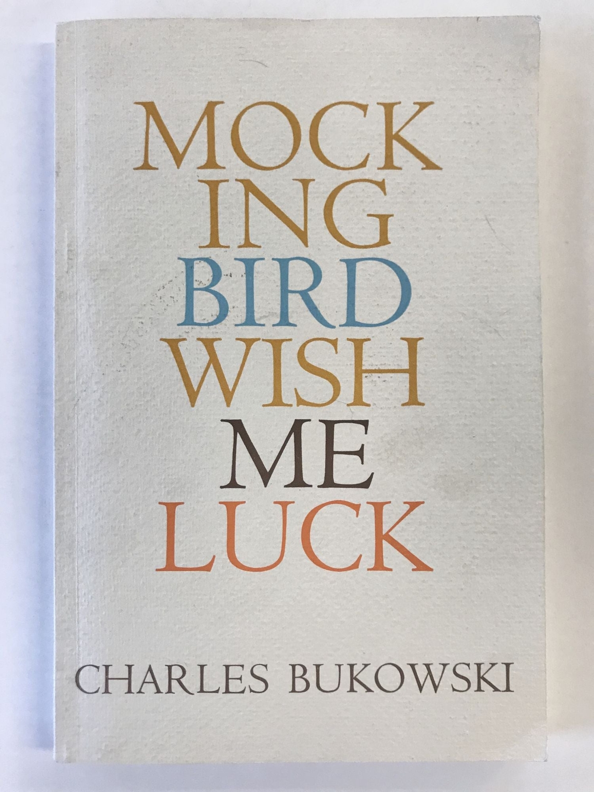 Charles Bukowski / MOCKINGBIRD WISH ME LUCK Signed 1972