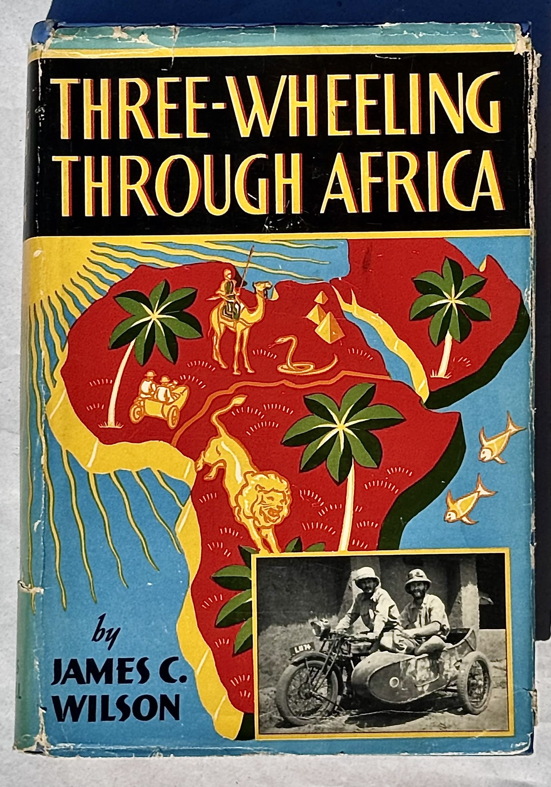 Three Wheeling Through Africa James C Wilson 1936 Bobbs Merrill HC Book DJ Cycle