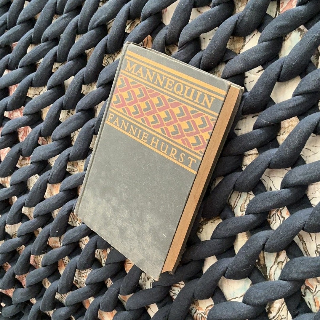 Mannequin by Fannie Hurst 1926 Decorative Cloth Hardcover Vintage