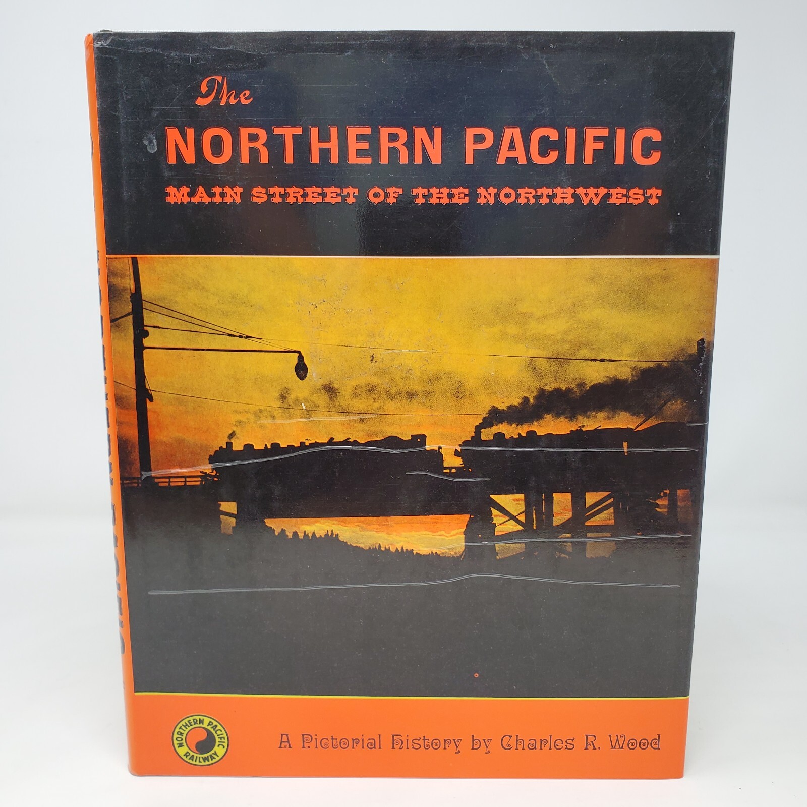 Northern Pacific by Charles R. Wood – Pictorial History, Bonanza, 1968 – HC + DJ