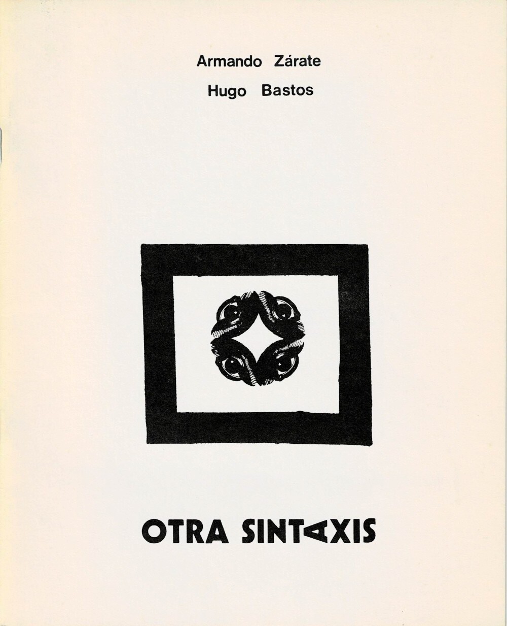 1981 Concrete Poetry OTRA SINTAXIS by ARMANDO ZARATE & HUGO BASTOS