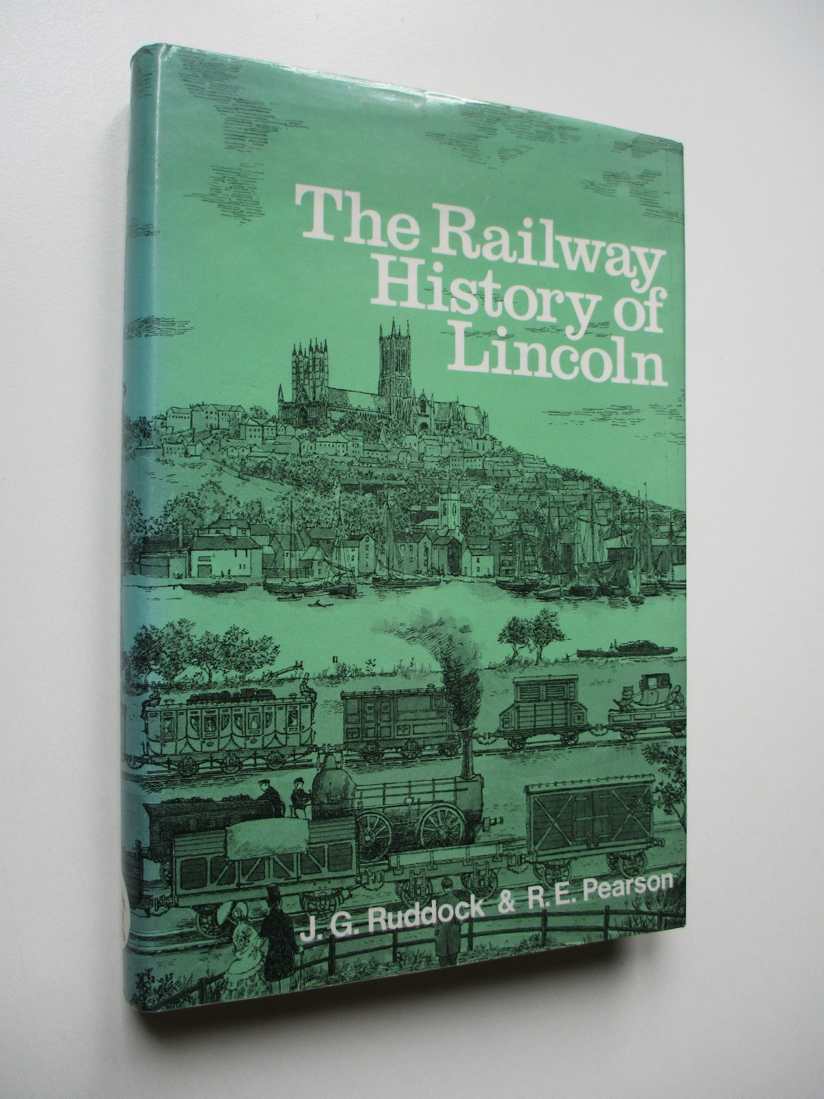 1974 1st THE RAILWAY HISTORY OF LINCOLN Ruddock/Pearson HARDBACK D/J