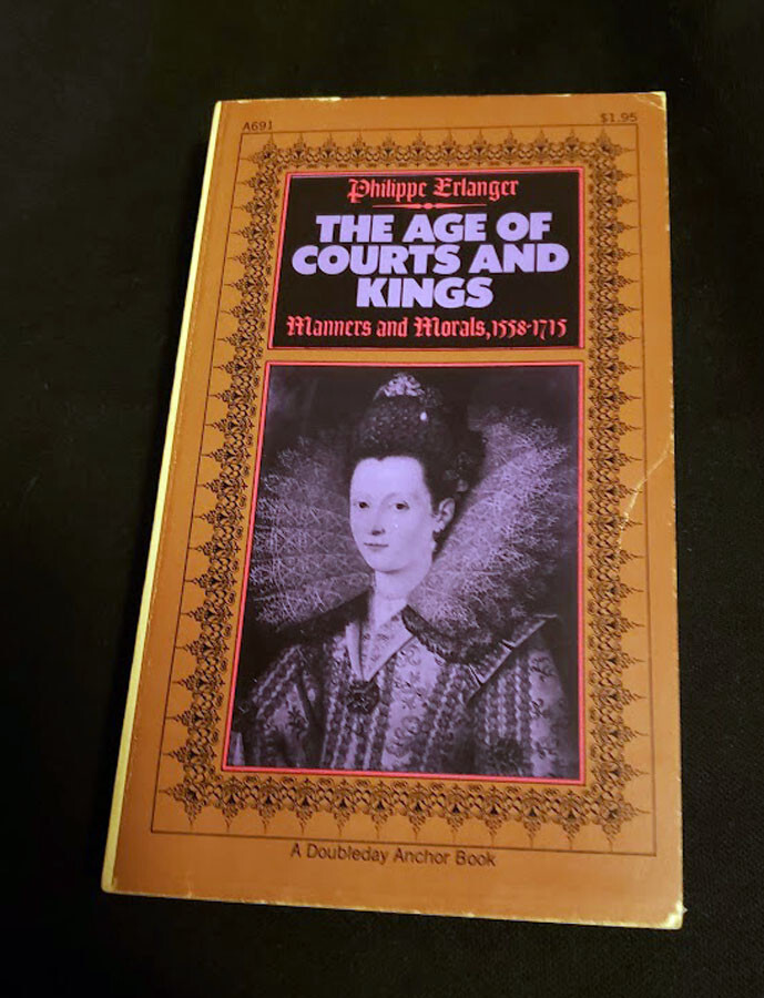The Age of Courts and Kings:Manners and Morals,1558-1715 Erlanger 1st PBk ed VG+