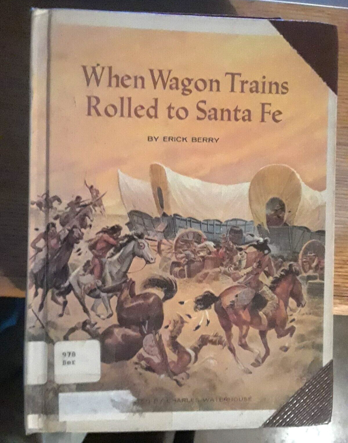 VINTAGE 1966 WHEN WAGON TRAINS ROLLED TO SANTA FE – BERRY – HARDCOVER
