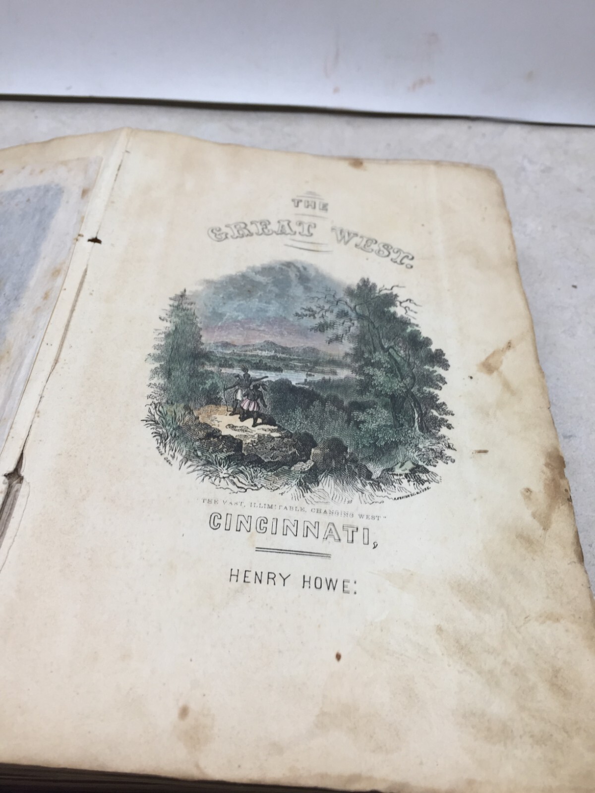 The Great West by Henry Howe Vol 1 1851 Henry Howe Cincinnati OH DAMAGED