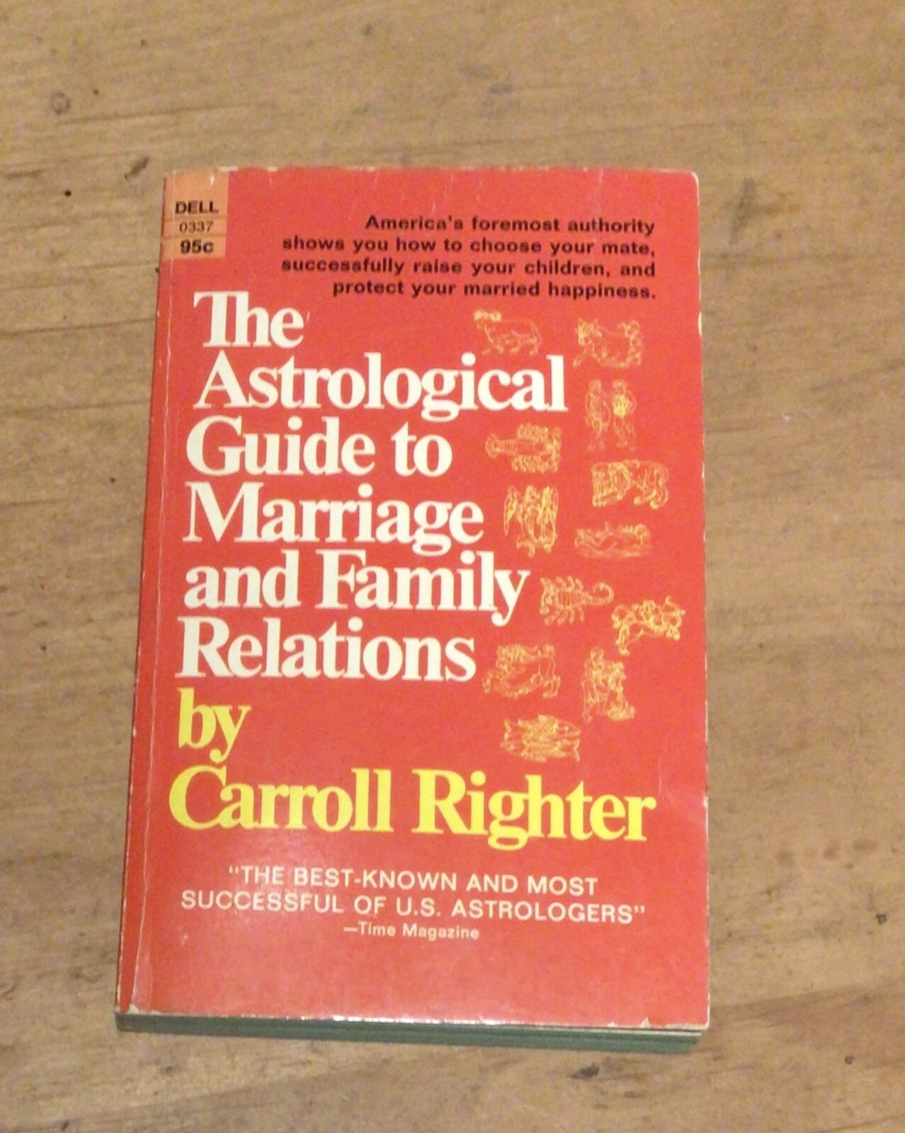 The Astrological Guide To Marriage And Family Relations. by Righter, Carroll