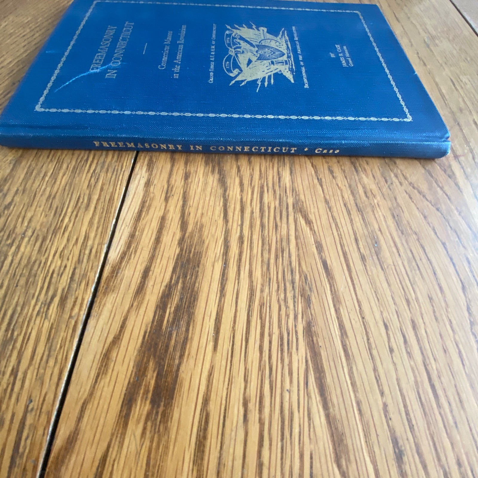 Freemasonry In Connecticut: Masons In The American Revolution James R Case HC