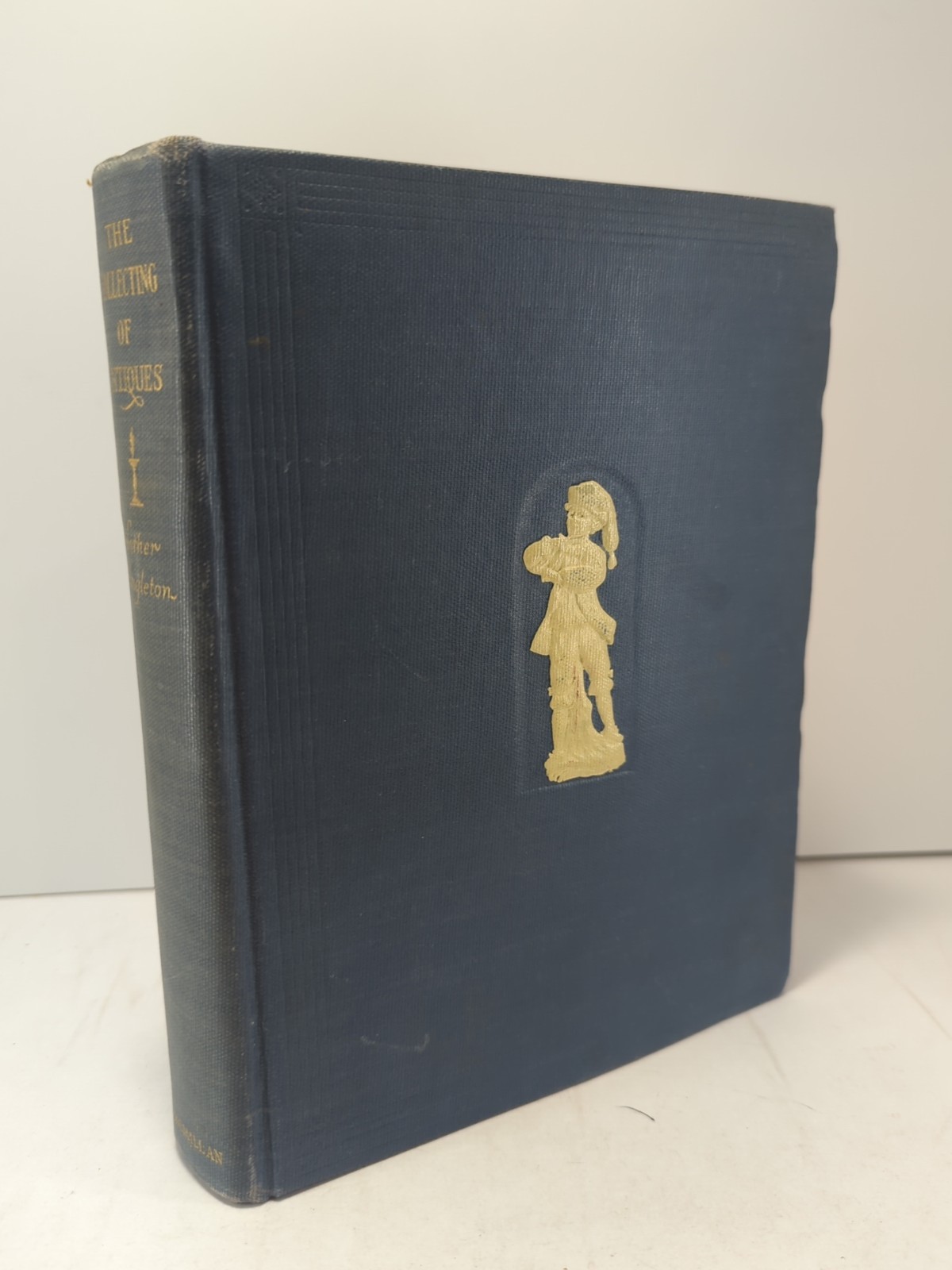 The Collecting of Antiques – Esther Singleton 1926 Macmillan Company ILLUSTRATED