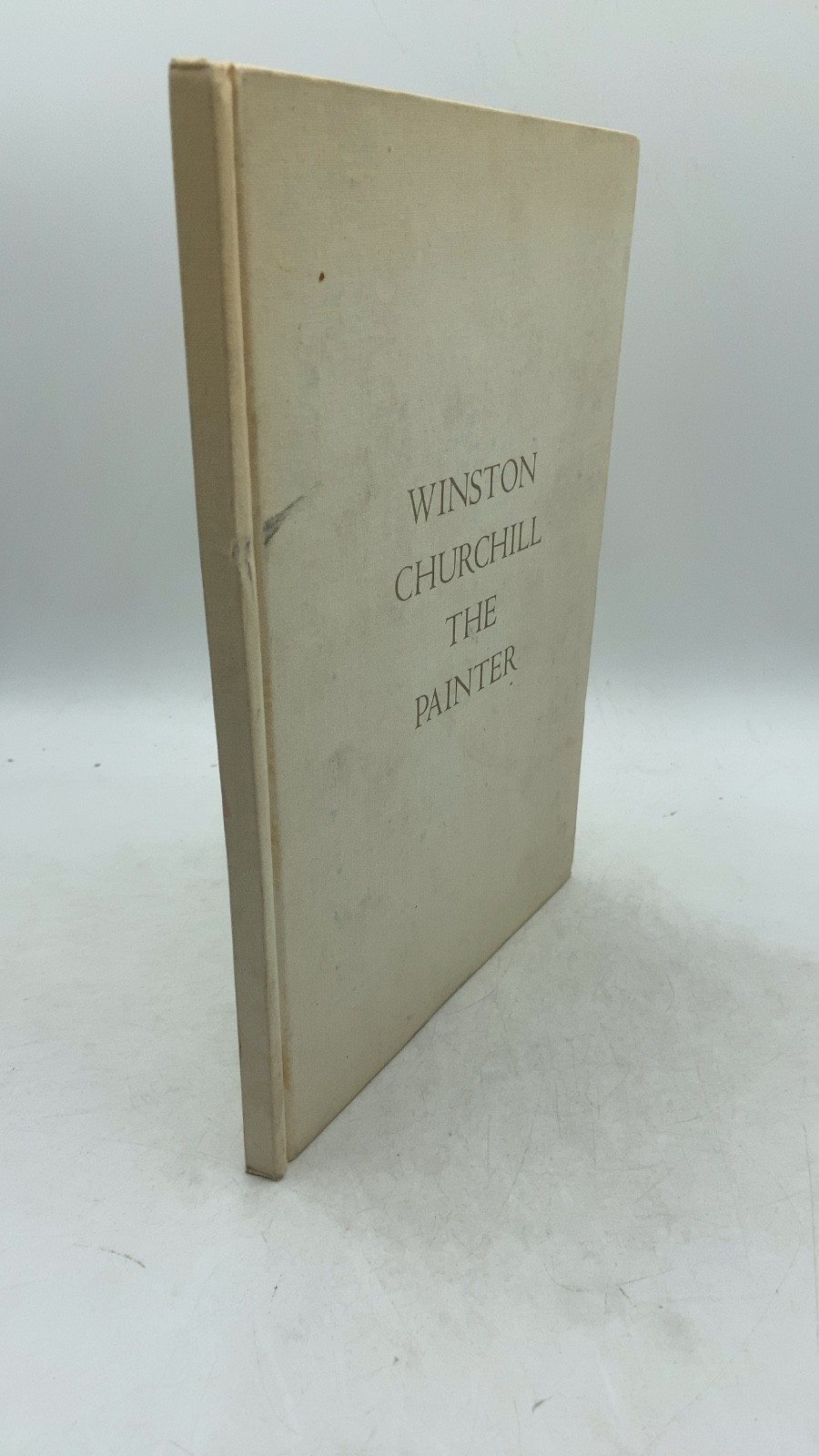 Winston Churchill The Painter: Catalogue of an Exhibition of Paintings by the…