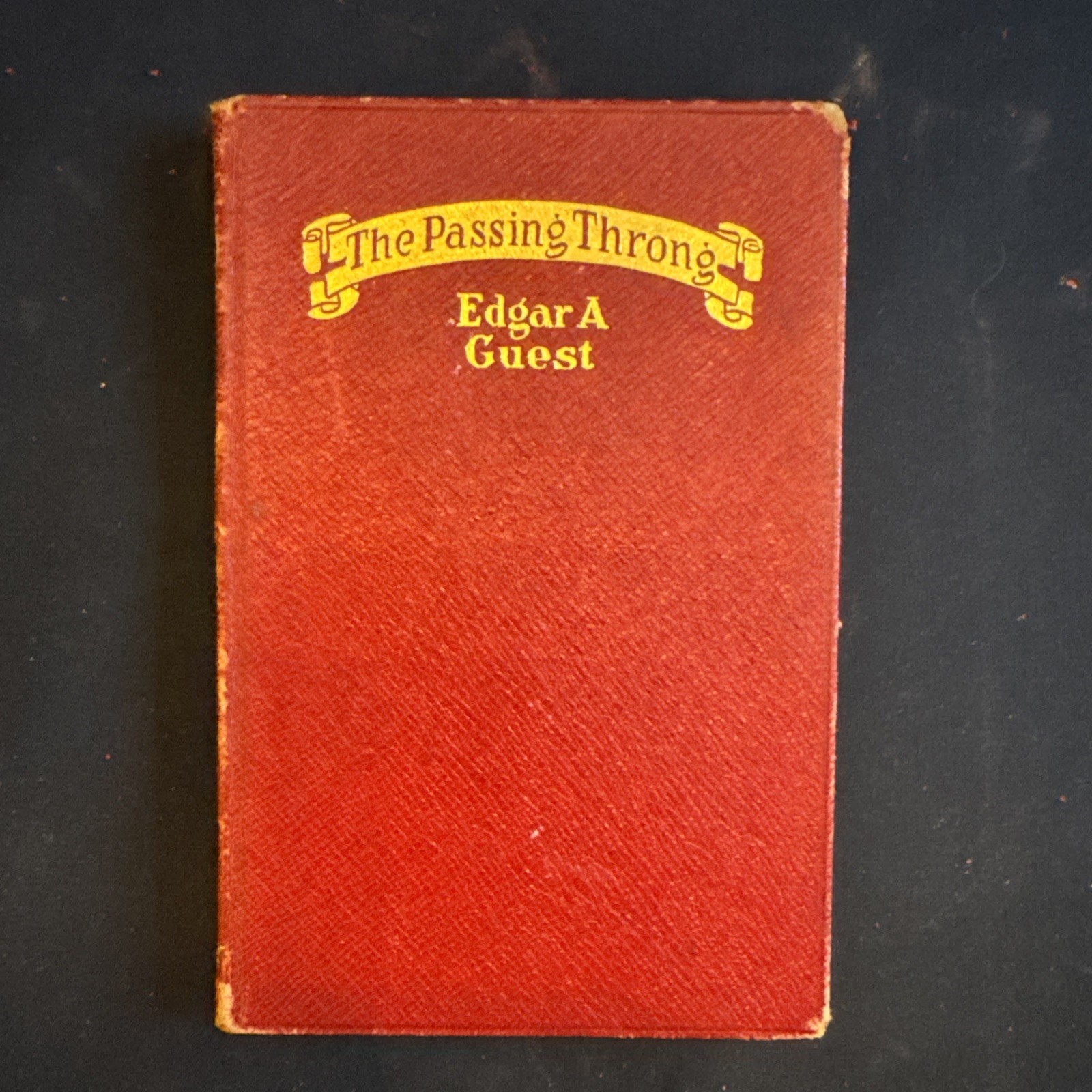 The Passing Throng Poetry Book 1923 Edgar A. Guest 1st Ed HC The Reilly & Lee Co