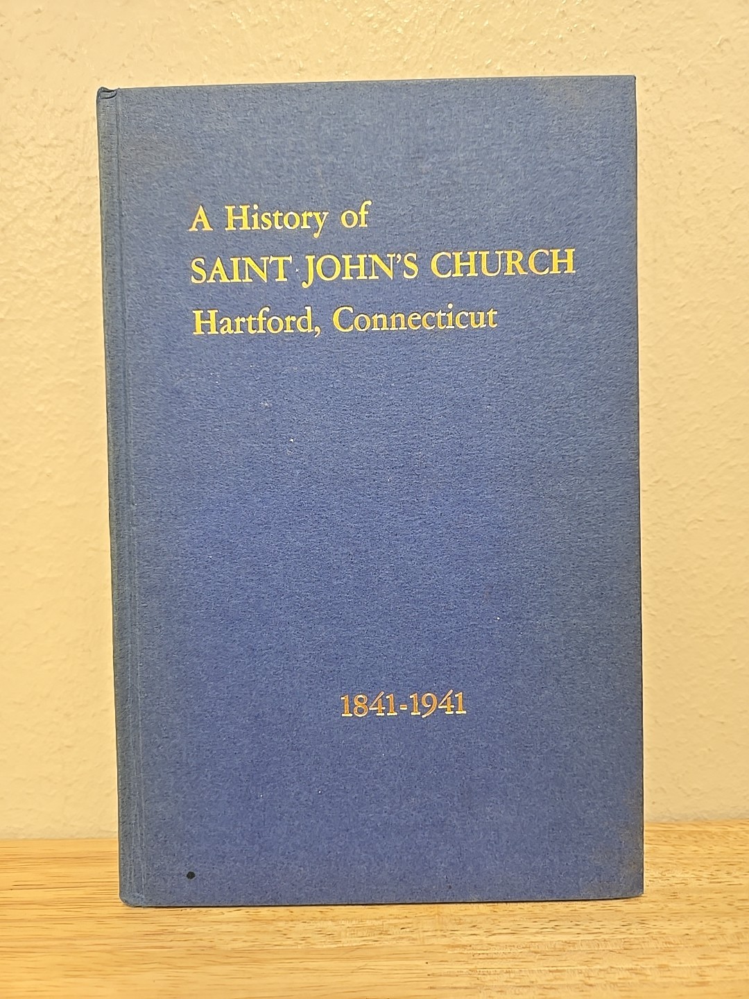 1941 Vintage Book: A History Of Saint John’s Church Hartford, Connecticut