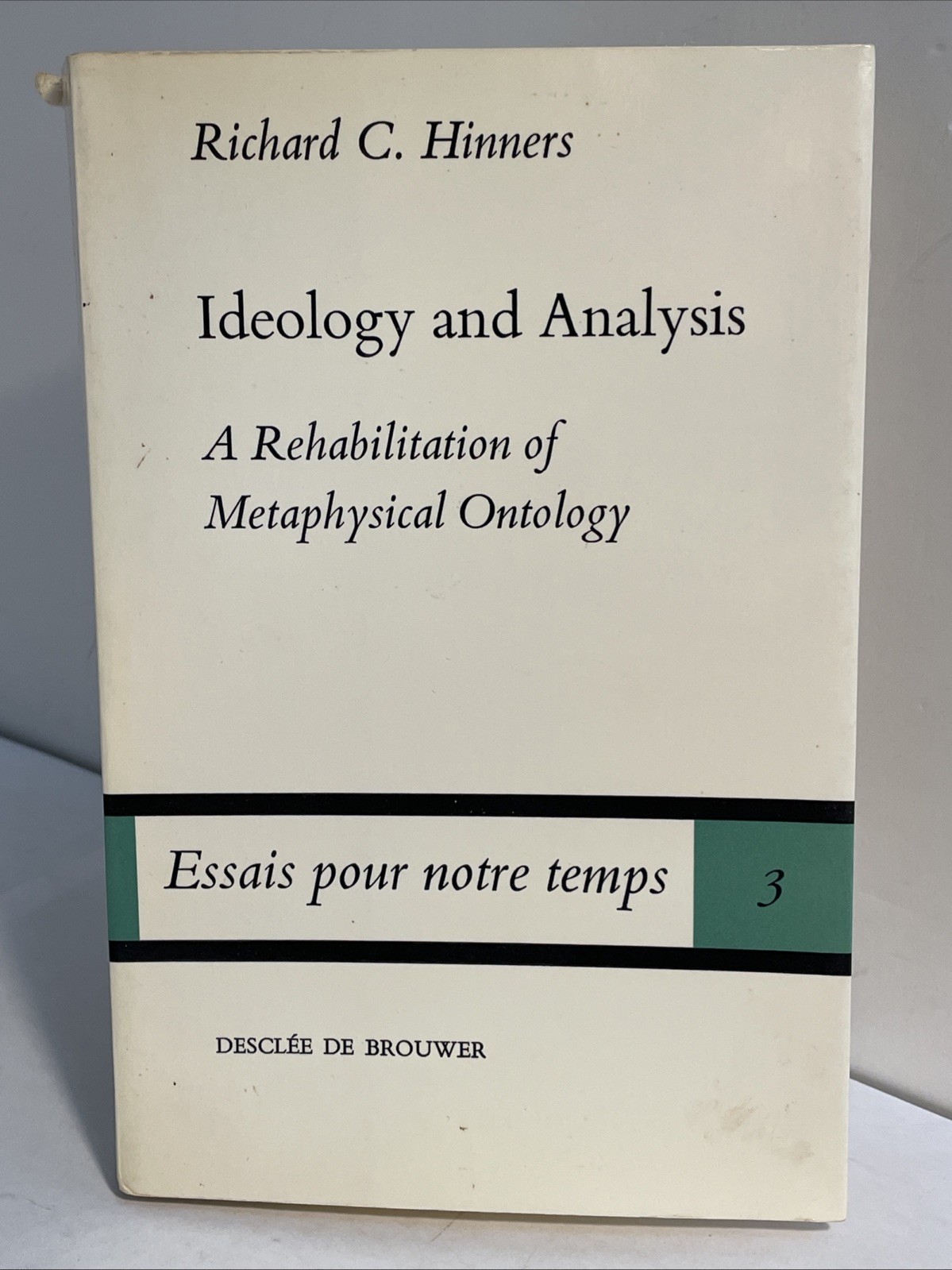 Richard Hinners: Ideology & Analysis: A Rehabilitation of Metaphysical Ontology