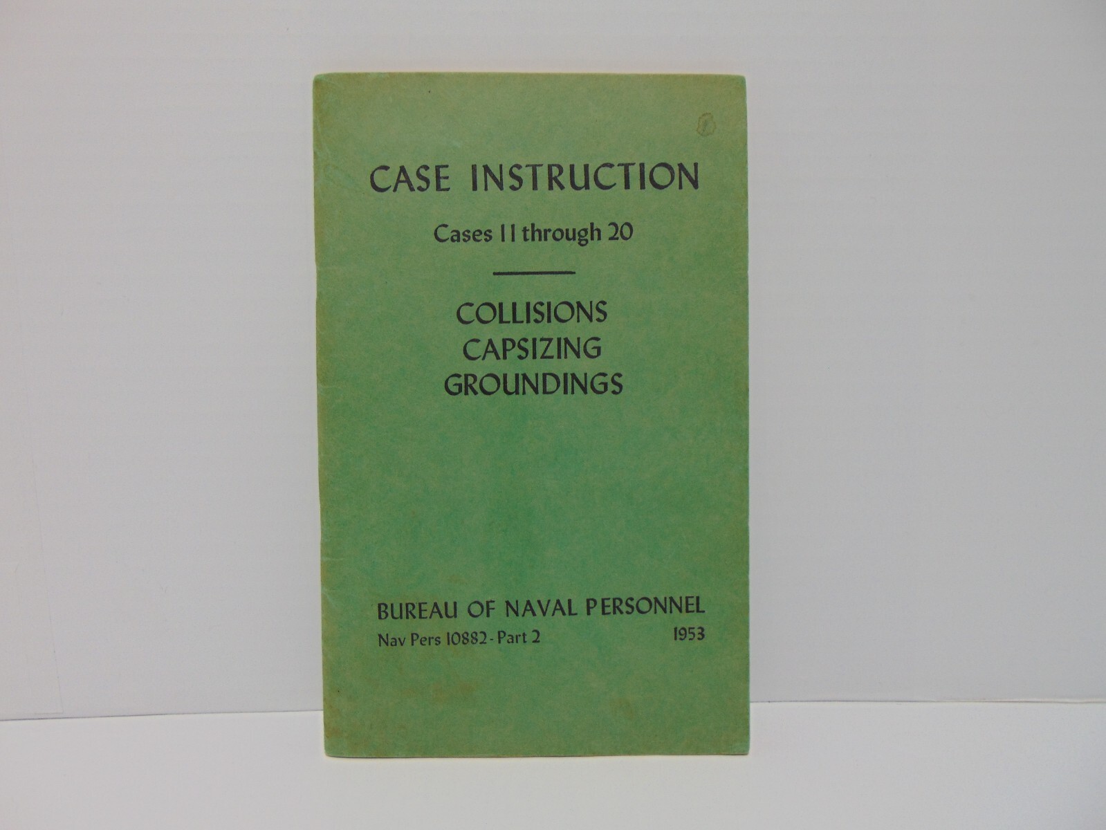 Case Instruction Cases 11 Through 20 1953 Bureau Of Naval Personnel 10882-Part 2